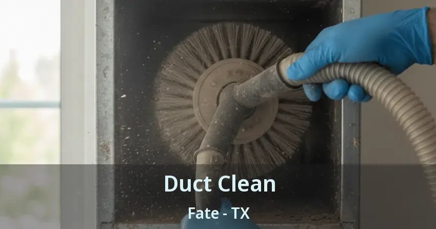 Duct Clean Fate - TX Duct Clean Fate - TX