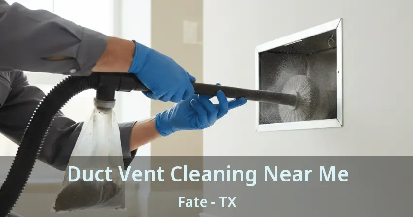 Duct Vent Cleaning Near Me Fate - TX