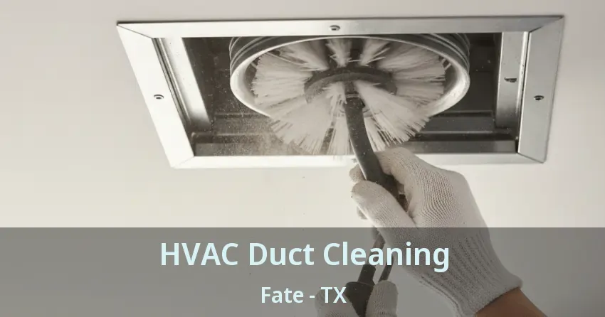 HVAC Duct Cleaning Fate - TX HVAC Duct Cleaning Fate - TX