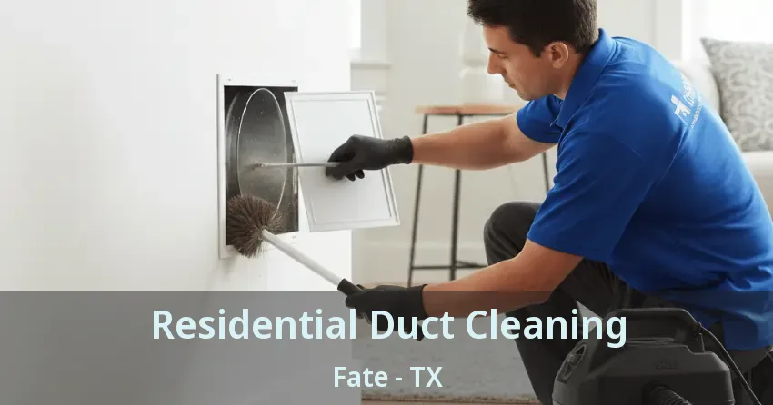 Residential Duct Cleaning Fate - TX Residential Duct Cleaning Fate - TX