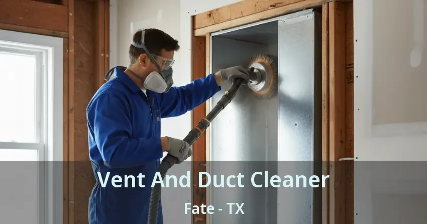 Vent And Duct Cleaner Fate - TX